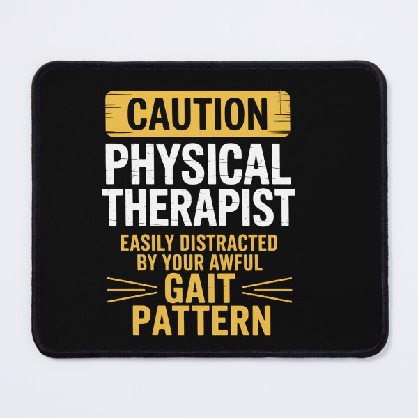 Item preview, Physical Therapist Easily Distracted by Gait Pattern designed and sold by creatinkhavnica.