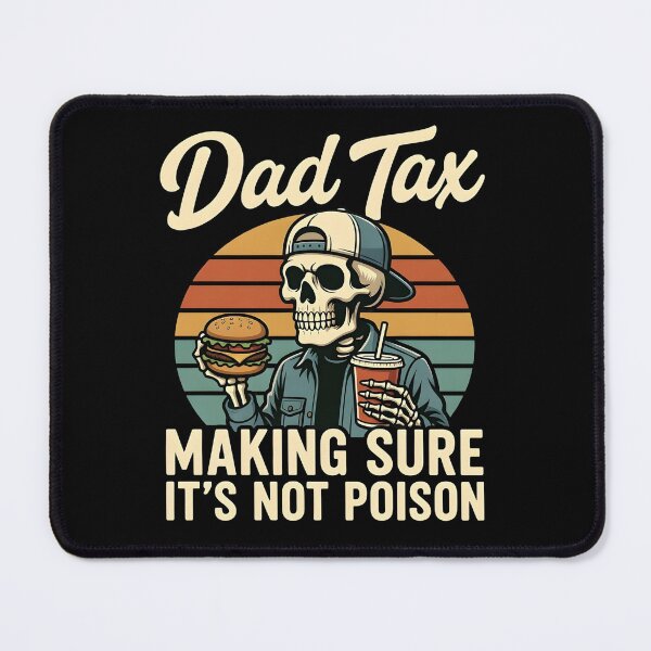 Item preview, Dad Tax Making Sure It’s Not Poison designed and sold by dudelinart.