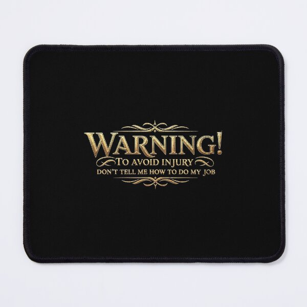 Item preview, Warning! To avoid injury don't tell me how to do my job designed and sold by Pflugart.