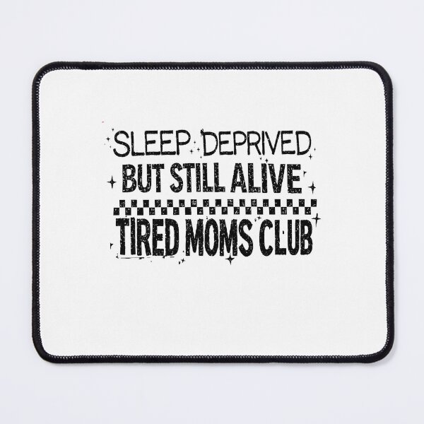 Item preview, Tired Moms Club designed and sold by Marilynikimball.
