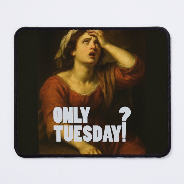 Item preview, Only Tuesday? designed and sold by Art & Coffee.