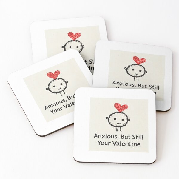 Item preview, Anxious But Still Your Valentine – Funny & Relatable Love Quote designed and sold by GoxyVision.
