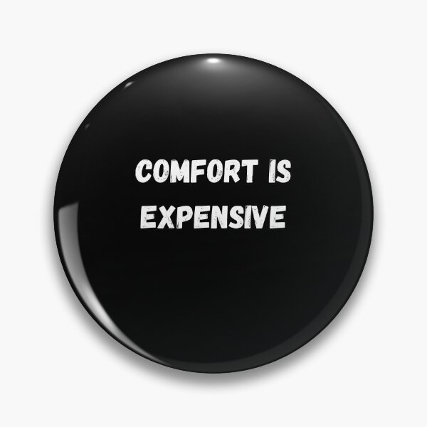Item preview, Comfort Is Expensive designed and sold by Aetheriswork.