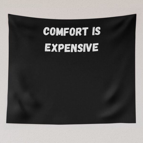 Item preview, Comfort Is Expensive designed and sold by Aetheriswork.