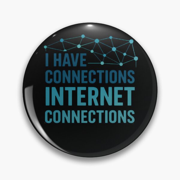 Artikelvorschau, Ich habe Verbindungen – Internetverbindungen – Technikhumor entworfen und verkauft von TeeTimeTreasure.