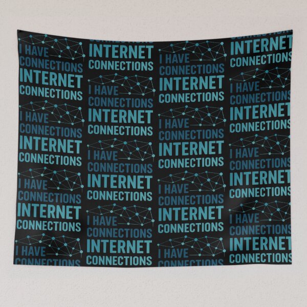 Item preview, I Have Connections Internet Connections Tech Humor designed and sold by TeeTimeTreasure.
