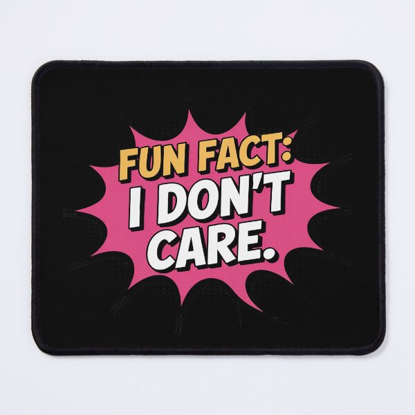 Item preview, Fun Fact I Don't Care designed and sold by Tatianamiobi.