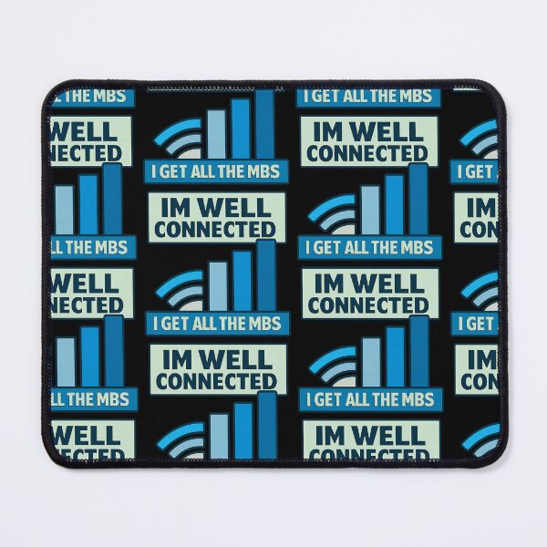 Item preview, Im Well Connected I Get All The MBs Tech Humor designed and sold by TeeTimeTreasure.