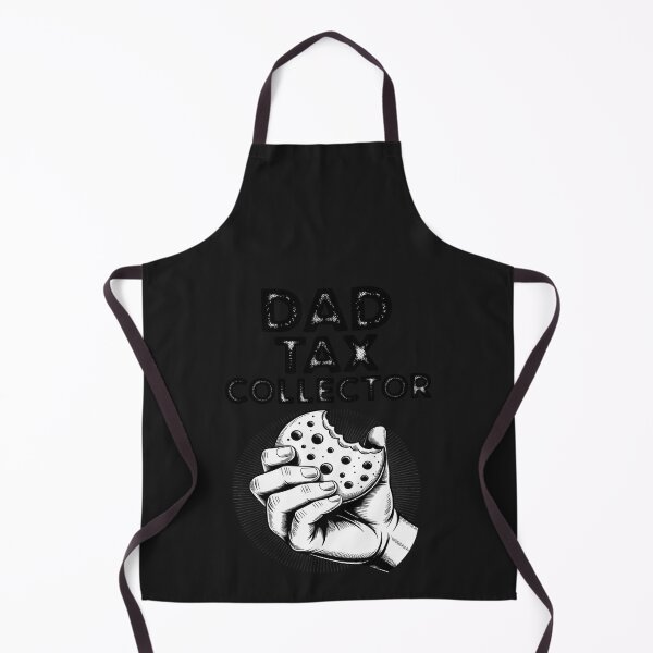 Item preview, DAD TAX COLLECTOR – Funny Cookie Authority designed and sold by Rackaam.