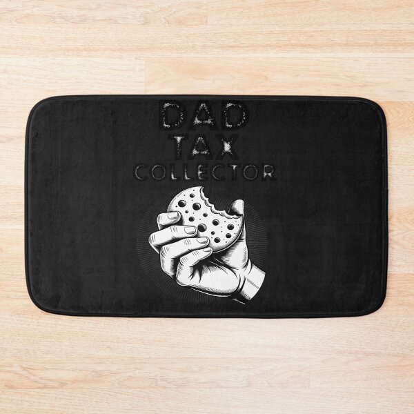 Item preview, DAD TAX COLLECTOR – Funny Cookie Authority designed and sold by Rackaam.