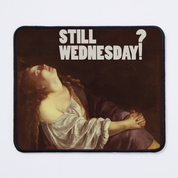 Item preview, Still Wednesday? designed and sold by Art & Coffee.