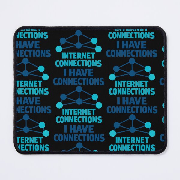 Item preview, I Have Connections Internet Connections Tech Humor Variant designed and sold by TeeTimeTreasure.