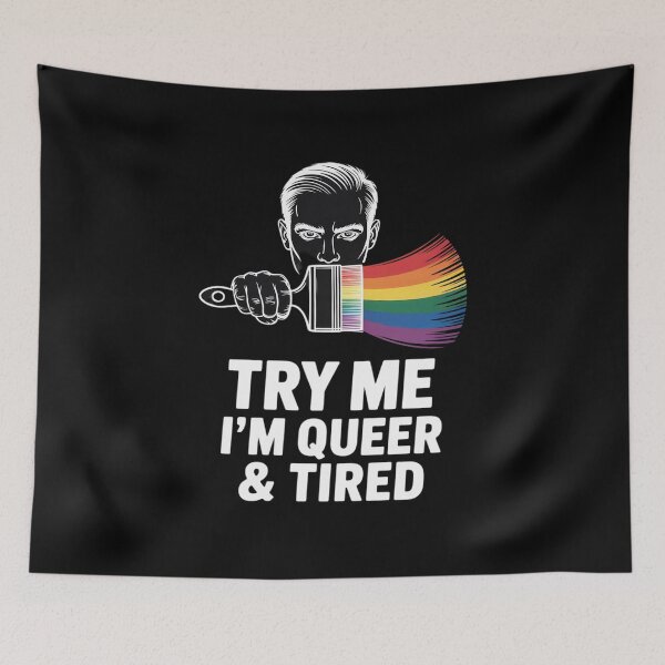 Item preview, Try Me I'm Queer And Tired I LGBT Rainbow I Gay designed and sold by angolinnArt.