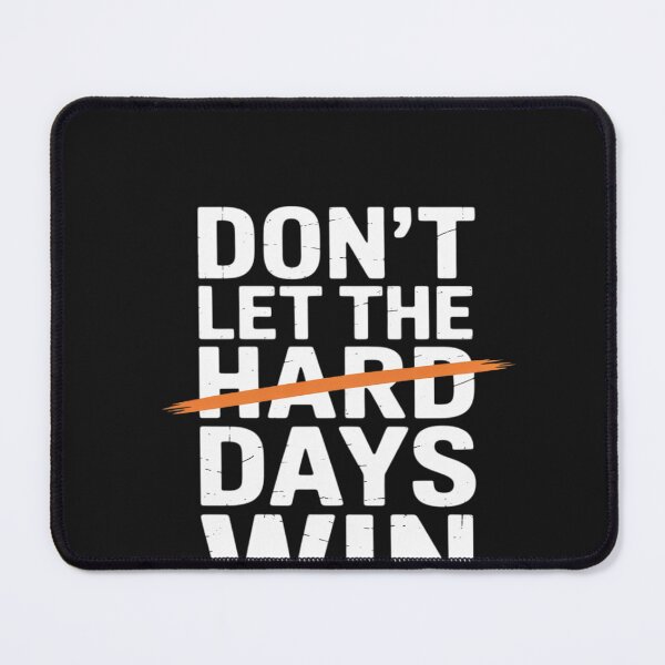 Item preview, Don't Let Hard Days Win designed and sold by BlueCreator-inc.