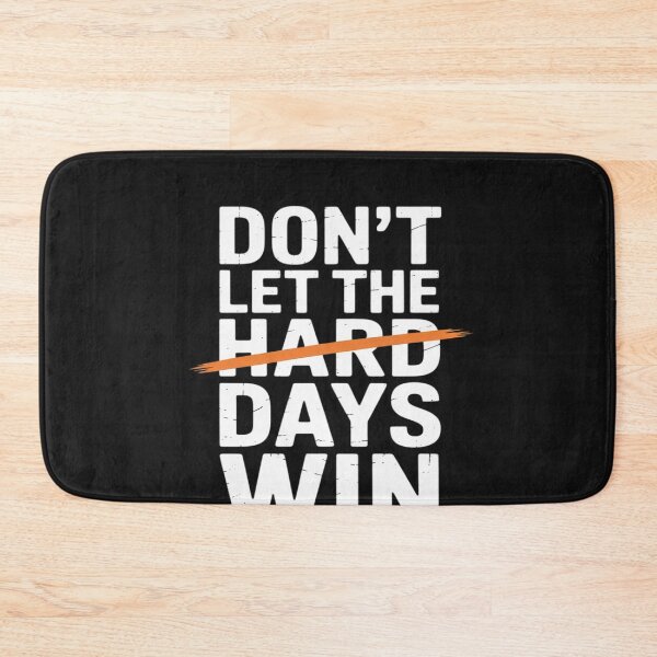 Item preview, Don't Let Hard Days Win designed and sold by BlueCreator-inc.