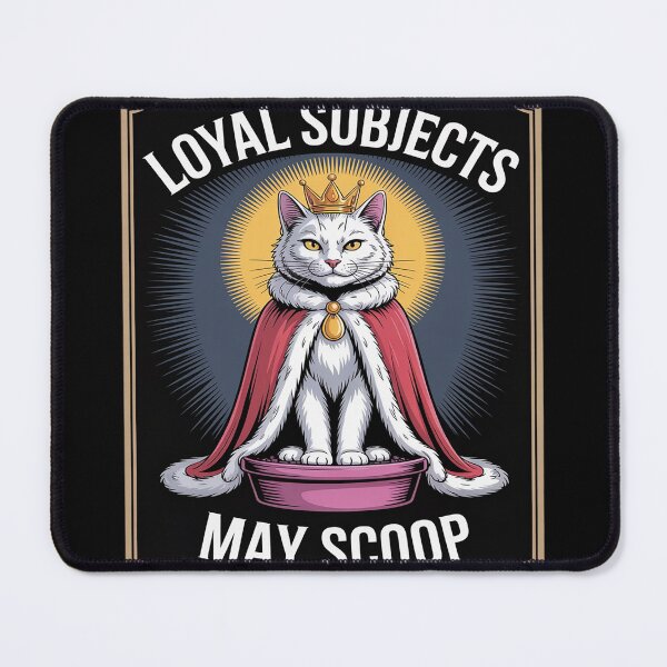 Item preview, Funny Cat Loyal Subjects May Scoop Cat Litter Box Cat designed and sold by Tatianamiobi.