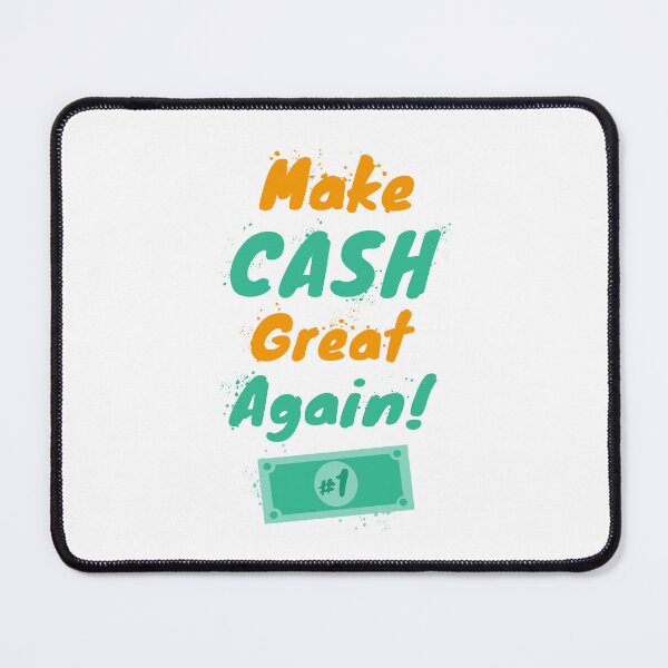 Item preview, Make Cash Great Again designed and sold by SIR13.