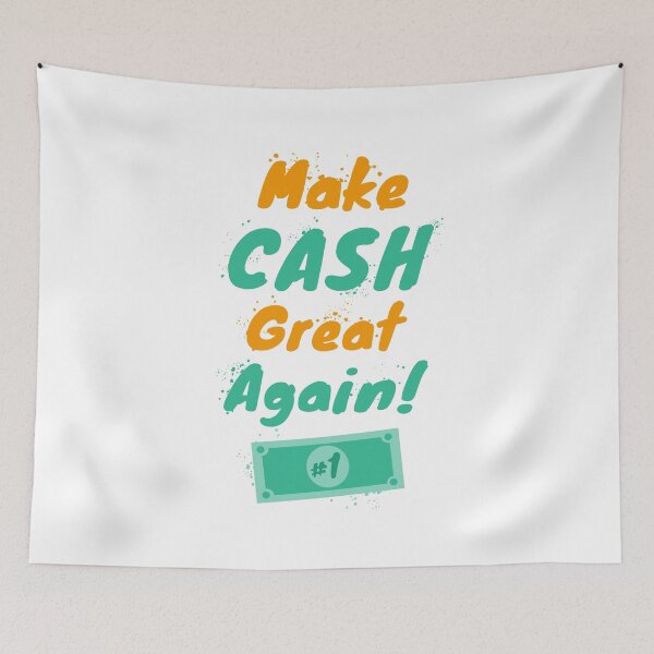 Item preview, Make Cash Great Again designed and sold by SIR13.