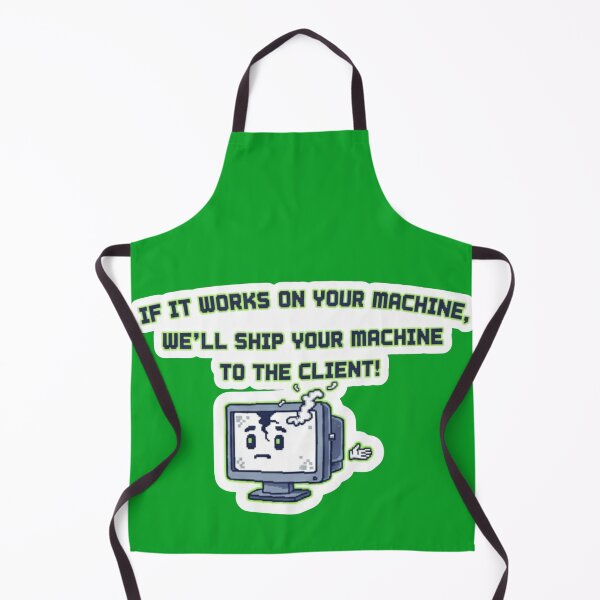 Item preview, If It Works On Your Machine Ship It To The Client Developer Humor designed and sold by Nicolae-SCROCIOB-Shop.