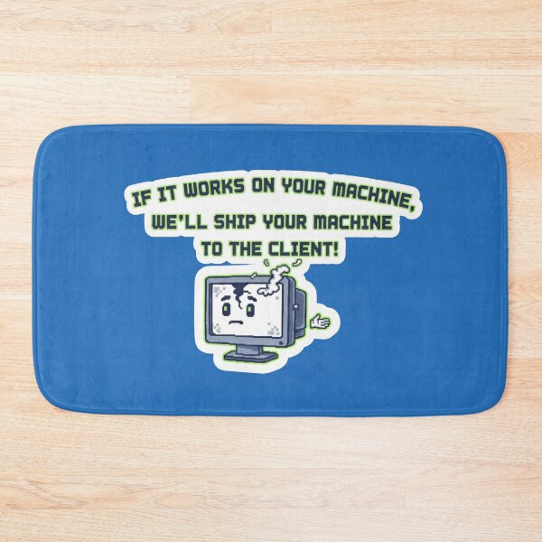 Item preview, If It Works On Your Machine Ship It To The Client Developer Humor designed and sold by Nicolae-SCROCIOB-Shop.