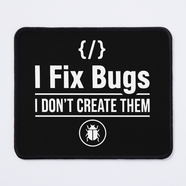 Item preview, I Fix Bugs I Don't Create Them - Funny Programmer Coding Humor - Software Engineer Gift designed and sold by Design-Pro-21.