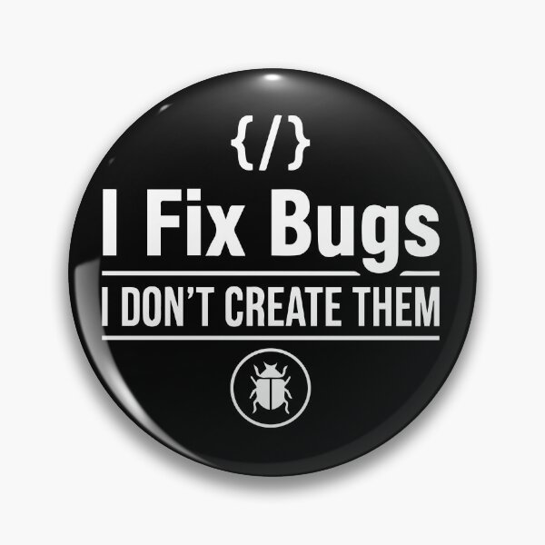 Item preview, I Fix Bugs I Don't Create Them - Funny Programmer Coding Humor - Software Engineer Gift designed and sold by Design-Pro-21.