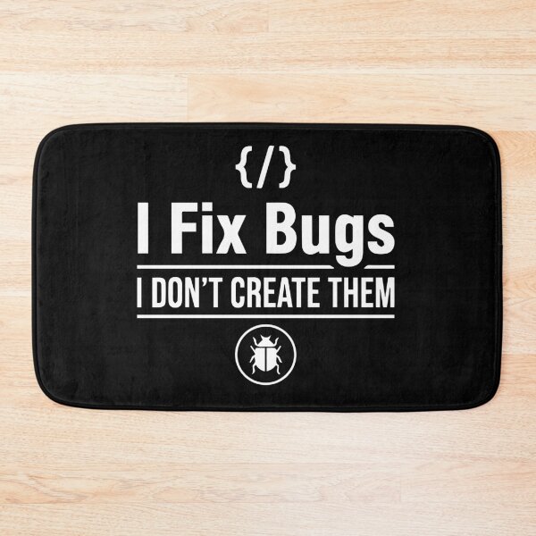 Item preview, I Fix Bugs I Don't Create Them - Funny Programmer Coding Humor - Software Engineer Gift designed and sold by Design-Pro-21.