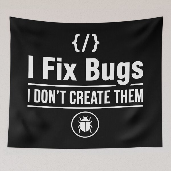 Item preview, I Fix Bugs I Don't Create Them - Funny Programmer Coding Humor - Software Engineer Gift designed and sold by Design-Pro-21.