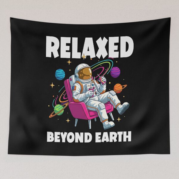 Item preview, RELAXED BEYOND EARTH funny astronaut space exploration planetary mission solar system Moon Mars designed and sold by Jt41.