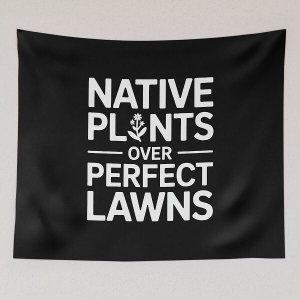 Item preview, Native Plants Over Perfect Lawns designed and sold by MooonTees.