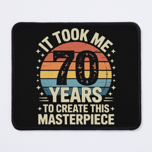 Item preview, It took me 70 years to create this masterpiece 70th Birthday designed and sold by joyouartArt.