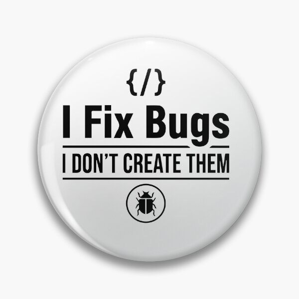 Item preview, I Fix Bugs I Don't Create Them - Funny Programmer Coding Humor - Software Engineer Gift designed and sold by Design-Pro-21.