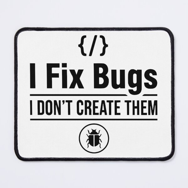 Item preview, I Fix Bugs I Don't Create Them - Funny Programmer Coding Humor - Software Engineer Gift designed and sold by Design-Pro-21.