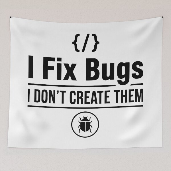 Item preview, I Fix Bugs I Don't Create Them - Funny Programmer Coding Humor - Software Engineer Gift designed and sold by Design-Pro-21.