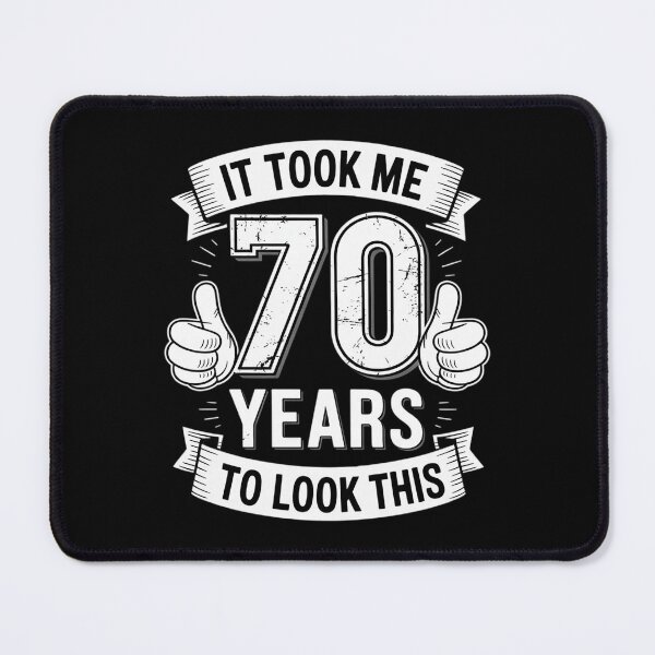 Item preview, It Took Me 70 Years To Look This Good 70th Birthday designed and sold by joyouartArt.