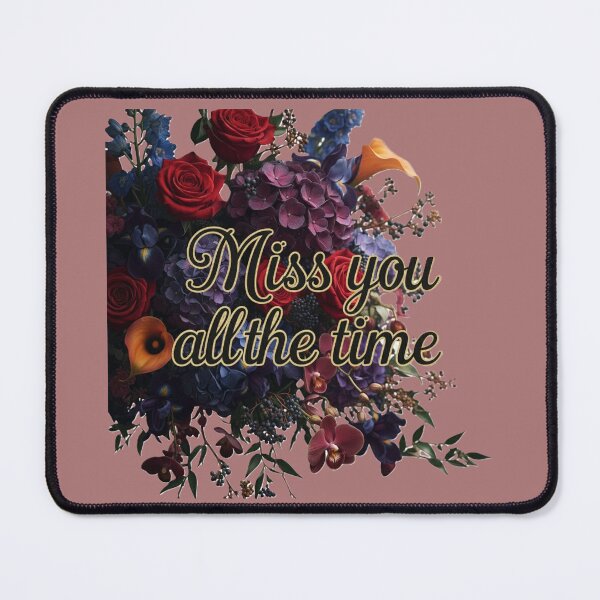 Item preview, Miss You All the Time – Dark Floral Romantic Quote Design designed and sold by DroolWorthyUS.