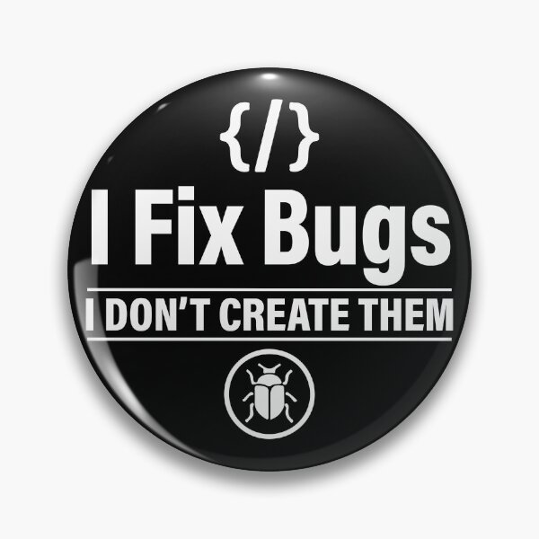 Item preview, I Fix Bugs I Don't Create Them - Funny Programmer Coding Humor - Developer Curly Braces Design designed and sold by Design-Pro-21.