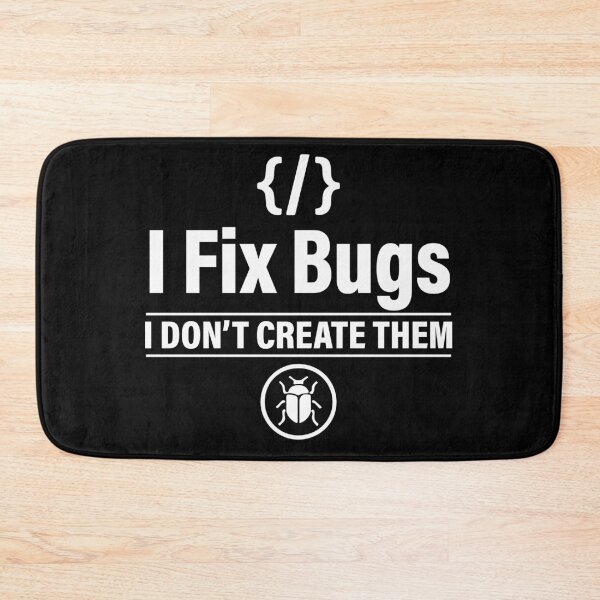 Item preview, I Fix Bugs I Don't Create Them - Funny Programmer Coding Humor - Developer Curly Braces Design designed and sold by Design-Pro-21.