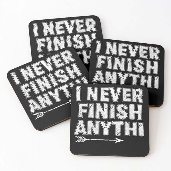 Item preview, I never finish Anything funny saying designed and sold by Hohohaxi.