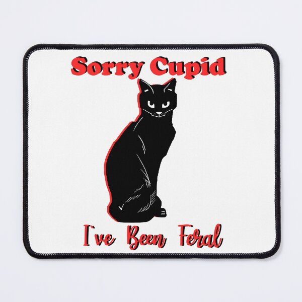 Item preview, Sorry Cupid I've Been Feral Cat Valentine's Day designed and sold by GrumpySableye.