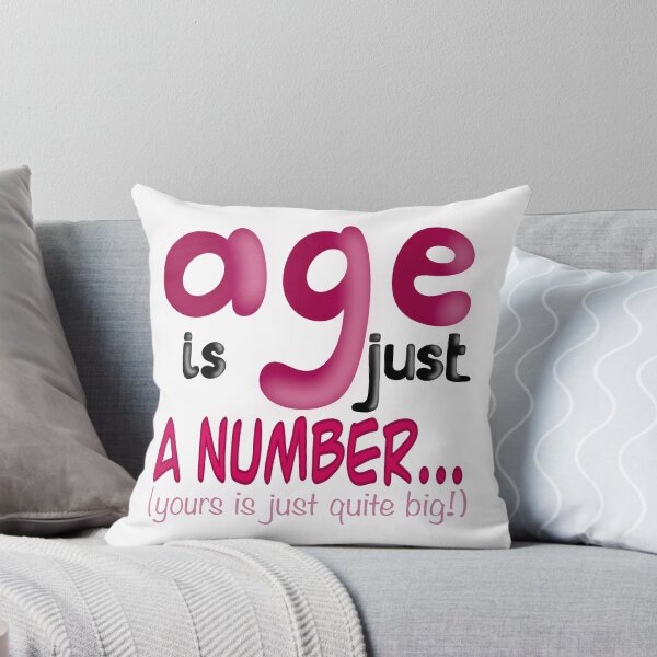 Item preview, Age Is Just a Number (Yours Is Just Quite Big!) designed and sold by Flower Guard.