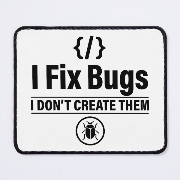 Item preview, I Fix Bugs I Don't Create Them - Funny Programmer Coding Humor - Software Engineer Gift designed and sold by Design-Pro-21.