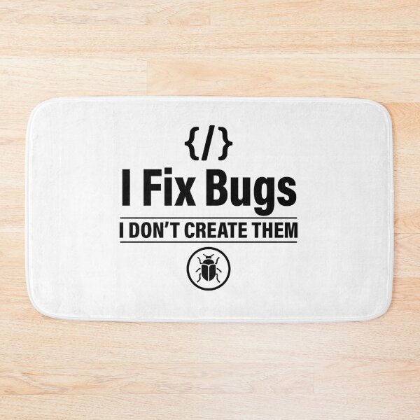 Item preview, I Fix Bugs I Don't Create Them - Funny Programmer Coding Humor - Software Engineer Gift designed and sold by Design-Pro-21.