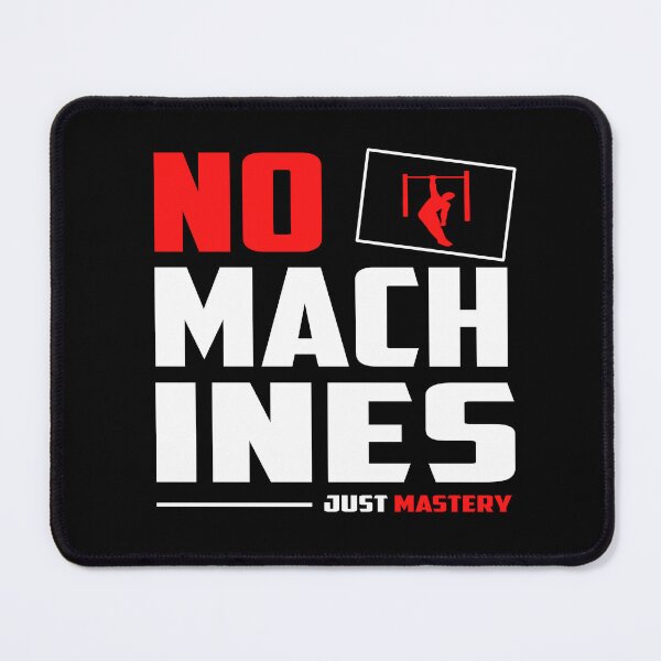 Item preview, No Machines Just Mastery designed and sold by TheFineShirt.