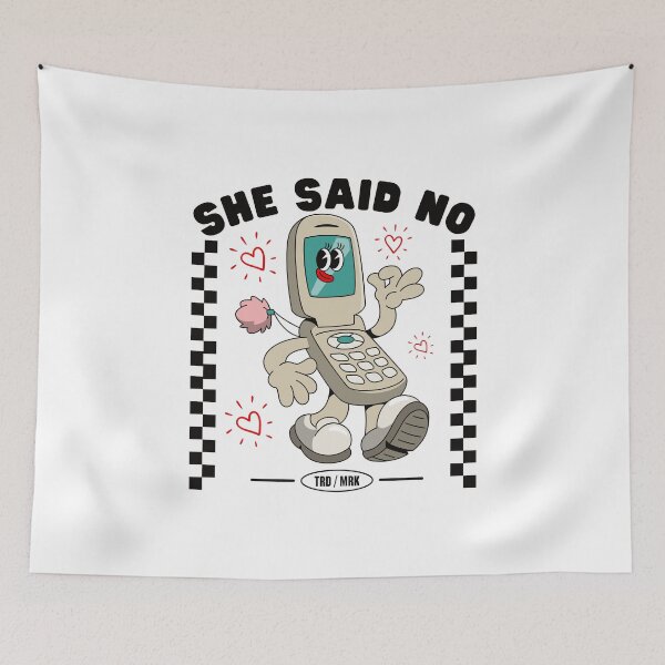 Item preview, She said no designed and sold by Peerless-Prime.