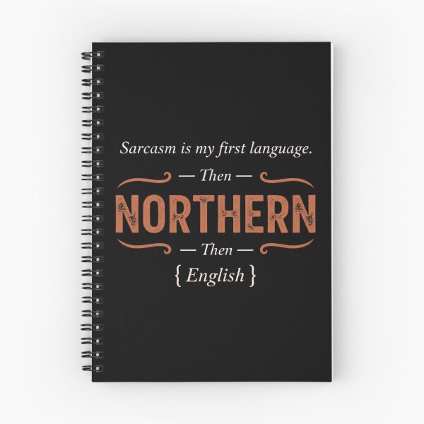 Item preview, First Language Sarcasm, Then Northern, Then English designed and sold by TayloredArts.