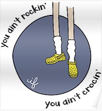 If You Ain't Crocin', You Ain't Rockin' Poster