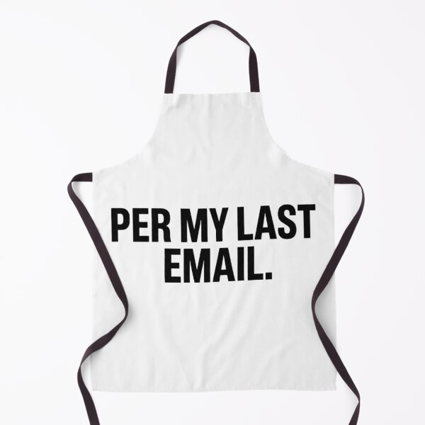 Item preview, Per My Last Email - Funny Passive Aggressive Office Humor designed and sold by RealVibeVault.