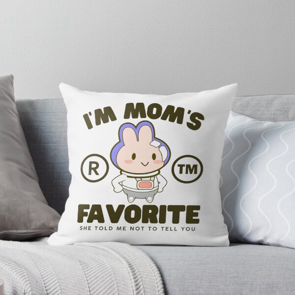 Item preview, I'm mom's favorite, she told me not to tell you designed and sold by Peerless-Prime.