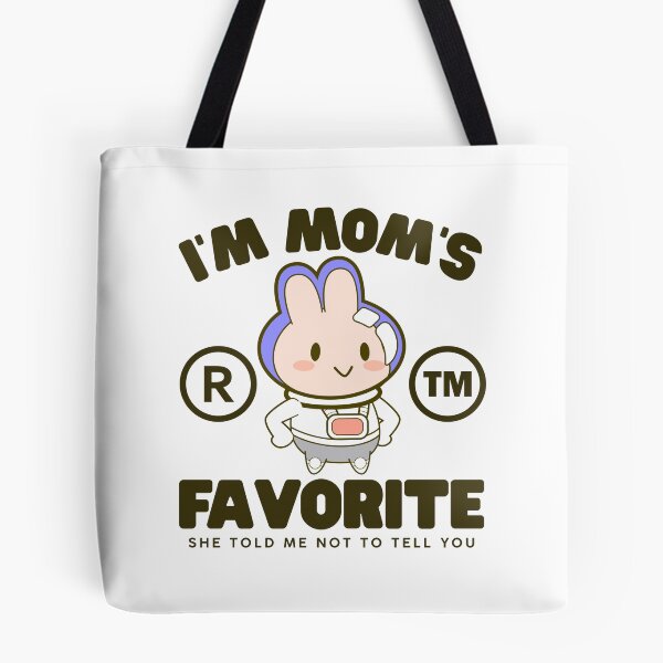 Item preview, I'm mom's favorite, she told me not to tell you designed and sold by Peerless-Prime.